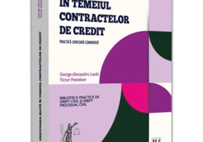Executarea silită în temeiul contractelor de credit. Practica judiciară comentată