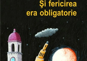 Și fericirea era obligatorie