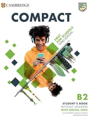 Compact First For Schools B2 First Student's Book without Answers with Digital Pack