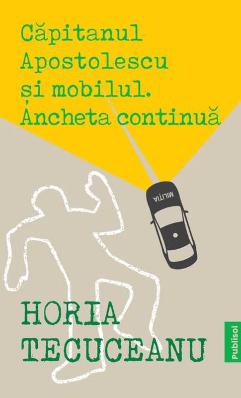 Căpitanul Apostolescu și mobilul. Ancheta continuă