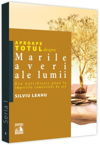 Aproape totul despre… Marile averi ale lumii