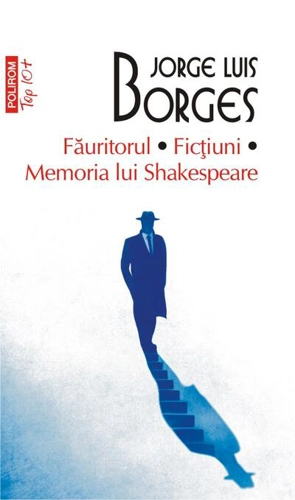 Făuritorul. Ficțiuni. Memoria lui Shakespeare (Top 10+)