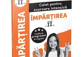 Împărțirea. Caiet pentru exersare intensivă. Clasa a II-a