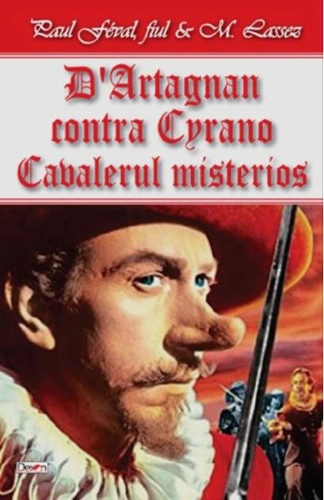 D’Artagnan contra Cyrano. Cavalerul misterios