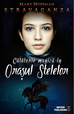 Călătorie magică în Oraşul Stelelor. Stravaganza
