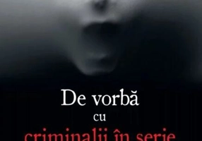 De vorbă cu criminalii in serie