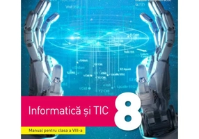 Informatică și TIC. Manual clasa a VIII-a