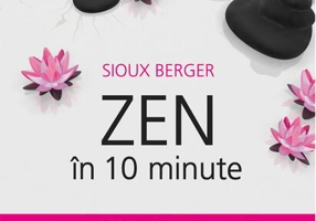 Zen în 10 minute
