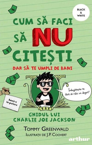 Cum să faci să NU citești dar să te umpli de bani: Ghidul lui Charlie Joe Jackson (Vol. 4)
