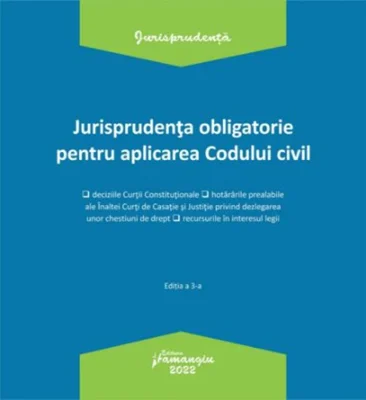 Jurisprudența obligatorie pentru aplicarea Codului civil