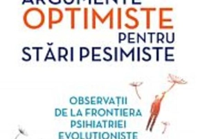 Argumente optimiste pentru stări pesimiste