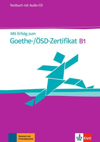 Mit Erfolg zum Goethe-Zertifikat B1, TB+CD