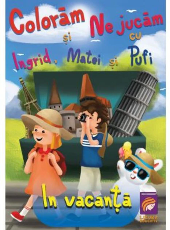 Colorăm și ne jucăm cu Ingrid, Matei și Pufi. În vacanță (Volumul IV)