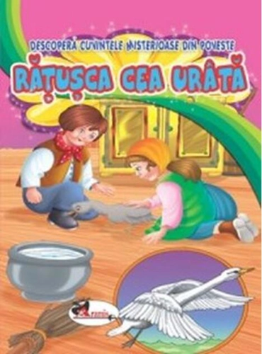 Rățușca cea urâtă. Descoperă cuvintele misterioase din poveste