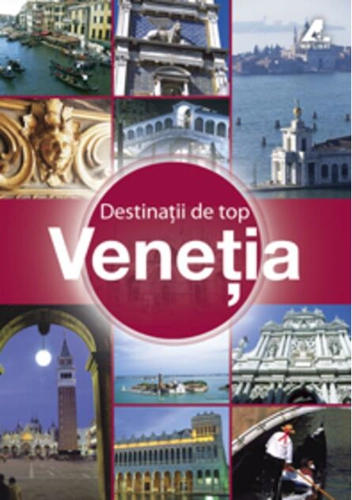 Destinaţii de top. Veneţia