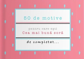 50 de motive pentru care ești - Cea mai bună soră