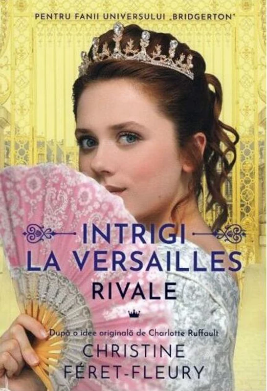 Rivale. Intrigi la Versailles (Vol. 1)