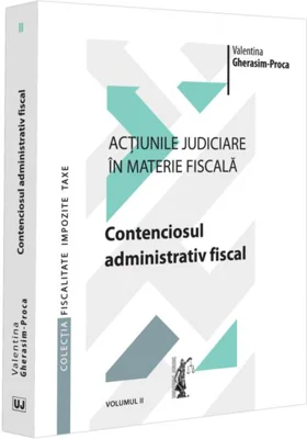Contenciosul administrativ fiscal (Vol. 2)