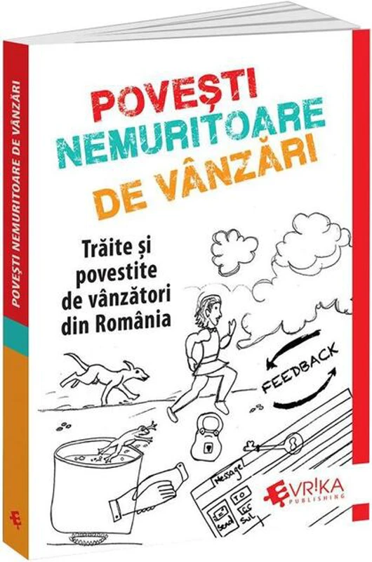 Povești Nemuritoare de Vânzări. Trăite și povestite de vânzători din România
