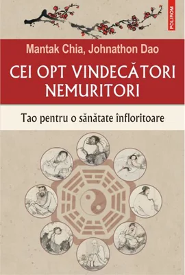 Cei opt vindecători nemuritori. Tao pentru o sănătate înfloritoare