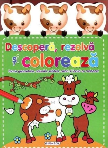 Descoperă, rezolvă și colorează.
Forme geometrice, adunări, scăderi, culori și jocuri cu creioane!