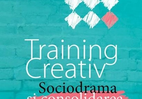Training creativ. Sociodrama şi consolidarea echipei