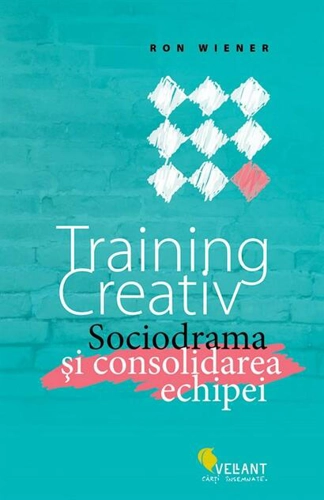 Training creativ. Sociodrama şi consolidarea echipei