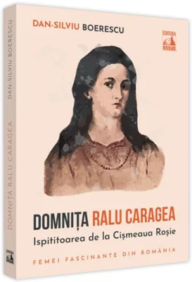Domnița Ralu Caragea, ispititoarea de la Cișmeaua Roșie