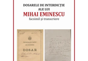 Dosarele de interdicție ale lui Mihai Eminescu. Facsimil și transcriere