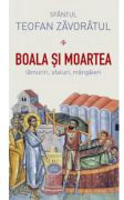 Boala si moartea - sfantul Teofan Zavoratul