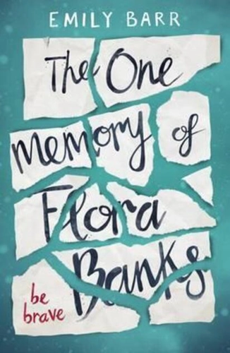 The One Memory of Flora Banks : A Zoella Book Club 2017 novel