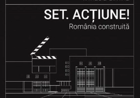 Set. Acțiune! România construită