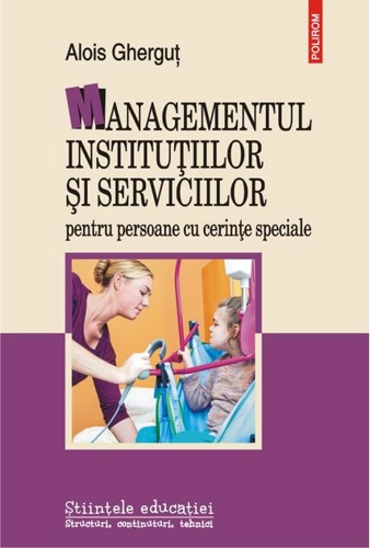 Managementul instituţiilor şi serviciilor pentru persoane cu cerinţe speciale
