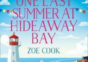 One Last Summer at Hideaway Bay : A Gripping Romantic Read with an Ending You Won't See Coming!