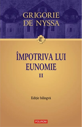 Împotriva lui Eunomie (Vol. 2) (ediţie bilingvă)