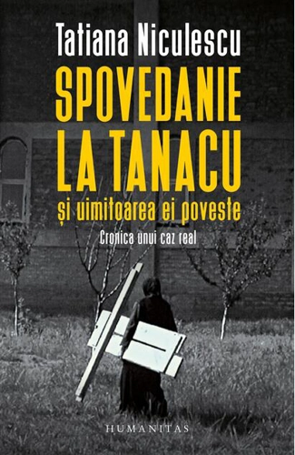 Spovedanie la Tanacu și uimitoarea ei poveste