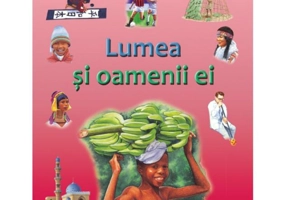 Lumea și oamenii ei. Enciclopedia ilustrată a copiilor