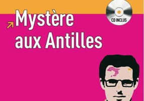 Alex Leroc. Mystère aux Antilles. Livre + CD (A1-A2)