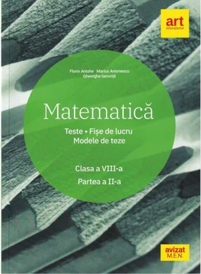 Matematică. Clasa a VIII-a. Semestrul 2. Teste. Fișe de lucru. Modele de teze