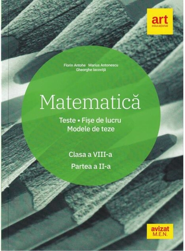 Matematică. Clasa a VIII-a. Semestrul 2. Teste. Fișe de lucru. Modele de teze