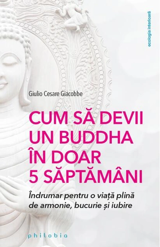Cum să devii un Buddha în doar 5 săptămâni