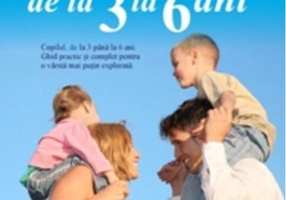 Copilul nostru de la 3 la 6 ani