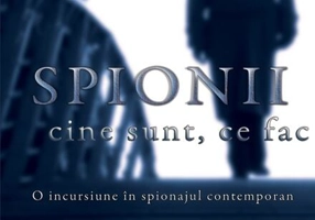 Spionii. Cine sunt, ce fac?