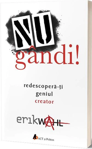 Nu gândi! Redescoperă-ți geniul creator