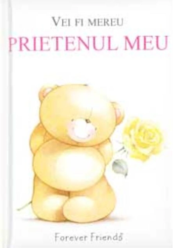 Vei fi mereu prietenul meu