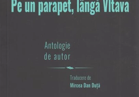 Na zídce u Vltavy. Autorský výbor / Pe un parapet, lângă Vltava. Antologie de autor