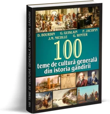 100 teme de cultură generală din istoria gândirii