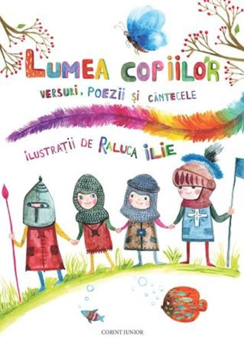 Lumea copiilor. Versuri, poezii și cântecele