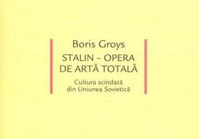 Stalin – Opera de artă totală. Cultura scindată din Uniunea Sovietică