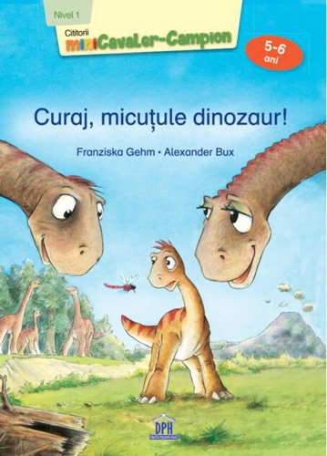 Curaj, micuțule dinozaur!